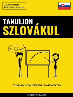 cover image of Tanuljon Szlovákul--Gyorsan / Egyszerűen / Hatékonyan